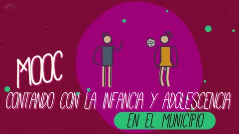 MOOC Infancia: Contando con la Infancia y Adolescencia en el municipio